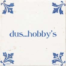 dus…hobby's - 2 keer bekeken