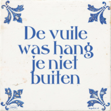 De vuile was hang je niet buiten - 21 keer bekeken