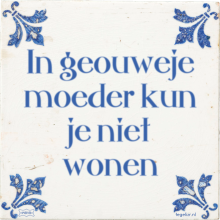 In geouweje moeder kun je niet wonen - 4 keer bekeken