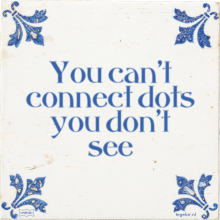 You can't connect dots you don't see - 43 keer bekeken