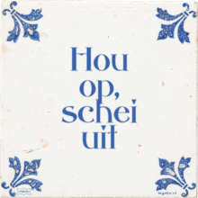 Hou op, schei uit - 23 keer bekeken