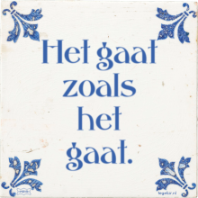 Het gaat zoals het gaat. - 8 keer bekeken