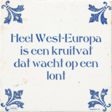 Heel West-Europa is een kruitvat dat wacht op een lont - 4 keer bekeken