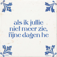 als ik jullie niet meer zie, fijne dagen he - 2 keer bekeken