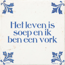 Het leven is soep en ik ben een vork - 3 keer bekeken