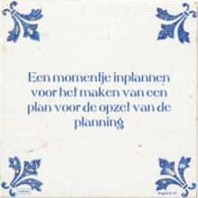 Een momentje inplannen voor het maken van een plan voor de opzet van de planning - 9 keer bekeken
