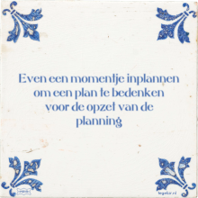 Even een momentje inplannen om een plan te bedenken voor de opzet van de planning - 9 keer bekeken