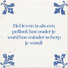 Het leven is als een potloot, hoe ouder je word hoe minder scherp je wordt - 4 keer bekeken
