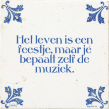 Het leven is een feestje, maar je bepaalt zelf de muziek. - 4 keer bekeken
