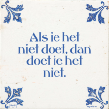 Als ie het niet doet, dan doet ie het niet. - 3 keer bekeken