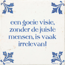 een goeie visie, zonder de juiste mensen, is vaak irrelevant - 2 keer bekeken