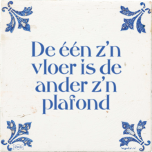 De één z'n vloer is de ander z'n plafond - 10 keer bekeken