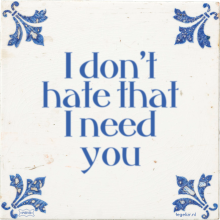 I don't hate that I need you - 10 keer bekeken