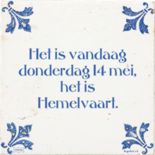 Het is vandaag donderdag 14 mei, het is Hemelvaart. - 37 keer bekeken