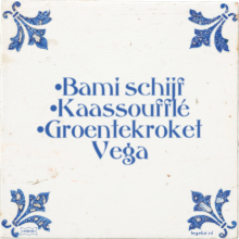 •Bami schijf •Kaassoufflé •Groentekroket Vega - 9 keer bekeken