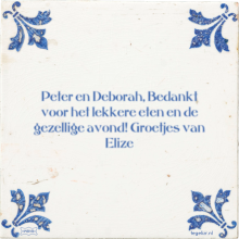 Peter en Deborah, Bedankt voor het lekkere eten en de gezellige avond! Groetjes van Elize - 32 keer bekeken