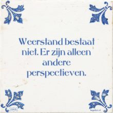 Weerstand bestaat niet. Er zijn alleen andere perspectieven. - 40 keer bekeken