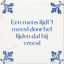 Een mens lijdt 't meest door het lijden dat hij vreest - 18 keer bekeken
