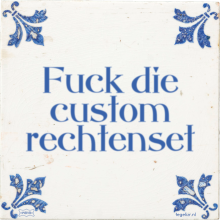 Fuck die custom rechtenset - 33 keer bekeken