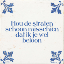 Hou de straten schoon misschien dat ik je wel beloon - 35 keer bekeken