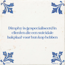 Dimphy is gespecialiseerd in clienten die een suicidale bakplaat voor hun kop hebben - 28 keer bekeken