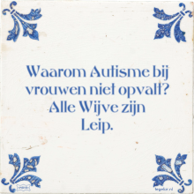 Waarom Autisme bij vrouwen niet opvalt? Alle Wijve zijn Leip. - 16 keer bekeken