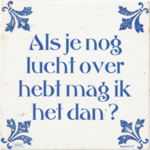 Als je nog lucht over hebt mag ik het dan ? - 19 keer bekeken