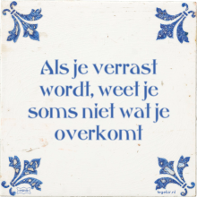 Als je verrast wordt, weet je soms niet wat je overkomt - 23 keer bekeken