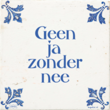 Geen ja zonder nee - 29 keer bekeken