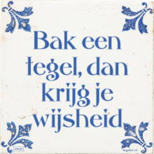 Bak een tegel, dan krijg je wijsheid - 42 keer bekeken