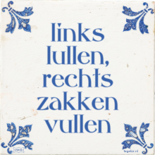 links lullen, rechts zakken vullen - 9 keer bekeken