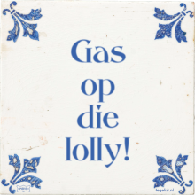 Gas op die lolly! - 13 keer bekeken