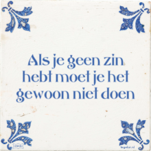 Als je geen zin hebt moet je het gewoon niet doen - 7 keer bekeken
