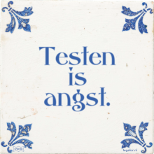 Testen is angst. - 3 keer bekeken