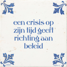 een crisis op zijn tijd geeft richting aan beleid - 4 keer bekeken