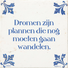 Dromen zijn plannen die nog moeten gaan wandelen. - 3 keer bekeken
