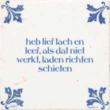 heb lief lach en leef, als dat niet werkt, laden richten schieten - 2 keer bekeken
