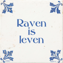 Raven is leven - 4 keer bekeken