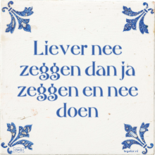 Liever nee zeggen dan ja zeggen en nee doen - 5 keer bekeken