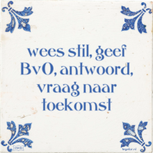 wees stil, geef BvO, antwoord, vraag naar toekomst - 3 keer bekeken