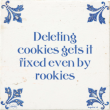 Deleting cookies gets it fixed even by rookies - 3 keer bekeken
