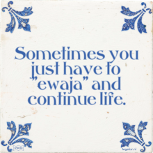 Sometimes you just have to 