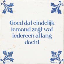 Goed dat eindelijk iemand zegt wat iedereen al lang dacht - 22 keer bekeken