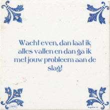 Wacht even, dan laat ik alles vallen en dan ga ik met jouw probleem aan de slag! - 2 keer bekeken