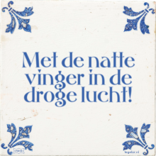 Met de natte vinger in de droge lucht! - 5 keer bekeken
