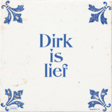 Dirk is lief - 1 keer bekeken