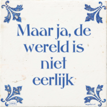 Maar ja, de wereld is niet eerlijk - 11 keer bekeken