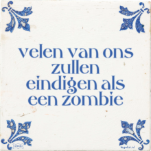 velen van ons zullen eindigen als een zombie - 3 keer bekeken