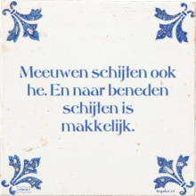 Meeuwen schijten ook he. En naar beneden schijten is makkelijk. - 4 keer bekeken