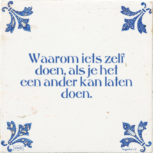 Waarom iets zelf doen, als je het een ander kan laten doen. - 1 keer bekeken